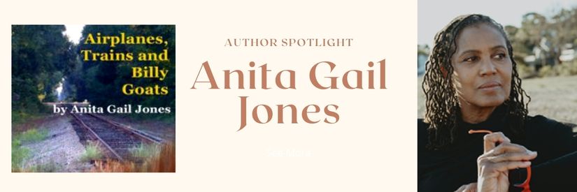 Image that says Author Spotlight: Anita Gail Jones with the cover of Airplanes, Trains, and Billy Goats on left and headshot of Anita Gail Jones on right