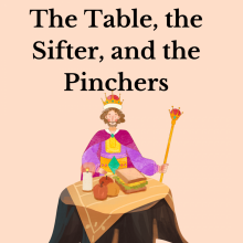 The Table, the Sifter, and the Pinchers