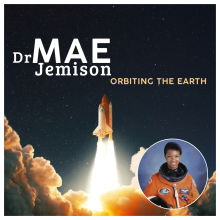 Space shuttle blasting off against a black sky with a headshot of Dr. Mae Jemison, an African American woman in an orange spacesuit, in the lower right corner