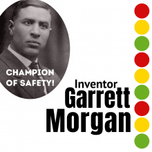 Black and white photo of African American Inventor Garrett Morgan on the left and red, yellow, and green traffic light border on the right